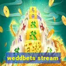 weddbets stream